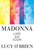 Lucy O'Brien Madonna: Like an Icon
